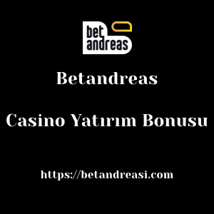 Betandreas Casino Yatırım Bonusu