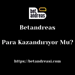 Betandreas Para Kazandırıyor Mu?