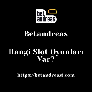 Betandreas'da Hangi Slot Oyunları Var?
